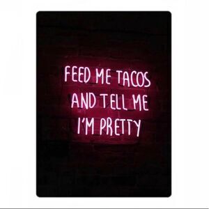 Feed Me Tacos 🌮 and Tell Me I’m Pretty magnet